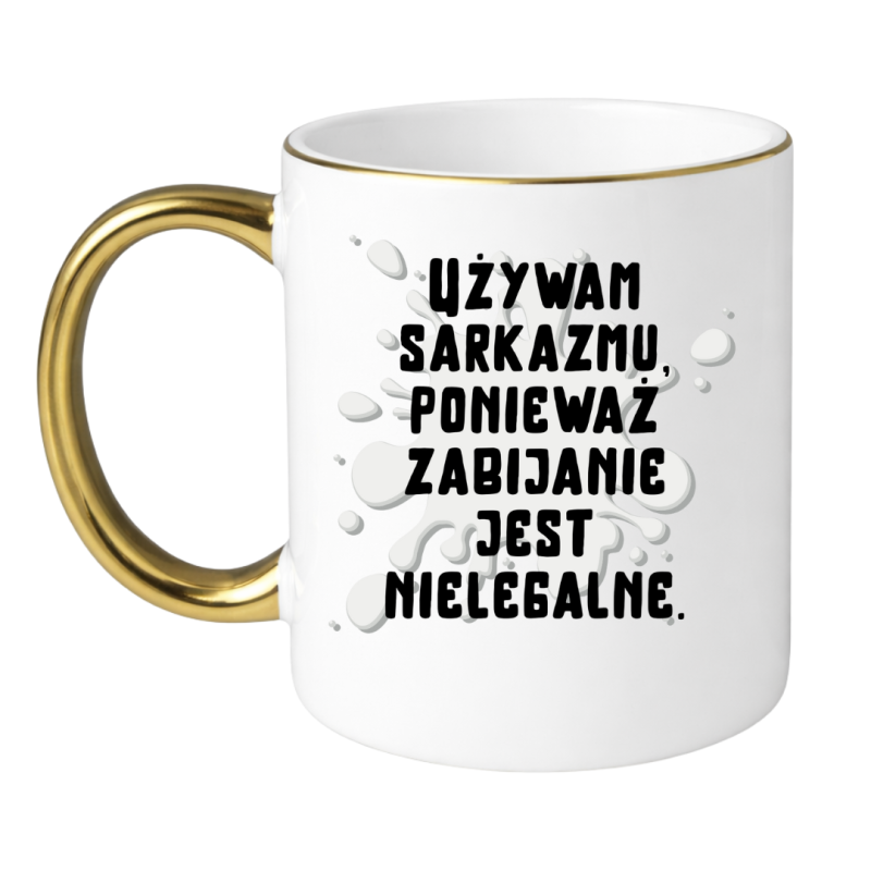 KUBEK „UŻYWAM SARKAZMU, BO ZABIJANIE JEST NIELEGALNE”