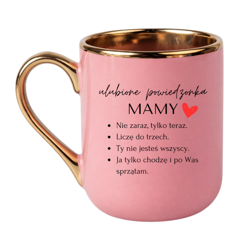 KUBEK "ULUBIONE POWIEDZONKA MAMY" ELEGANCKI ROŻOWY