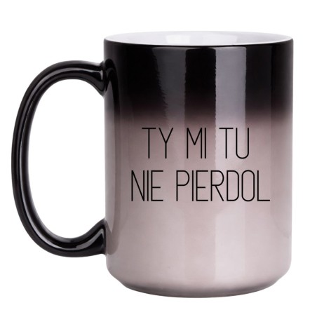 KUBEK "TY MI TU NIE PIERDOL" DUŻY MAGICZNY