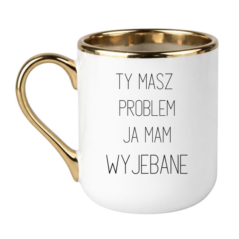 KUBEK "TY MASZ PROBLEM JA MAM WYJEBANE" ELEGANCKI BIAŁY