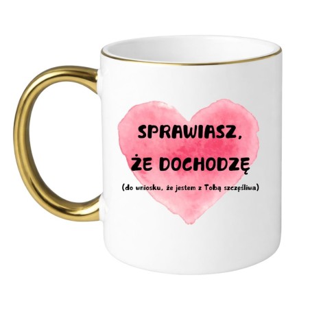 Kubek "SPRAWIASZ, ŻE DOCHODZĘ" – Śmieszny kubek na prezent