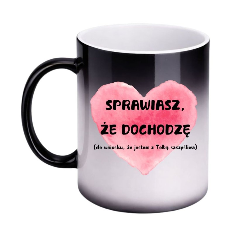 KUBEK "SPRAWIASZ, ŻE DOCHODZĘ" MAGICZNY