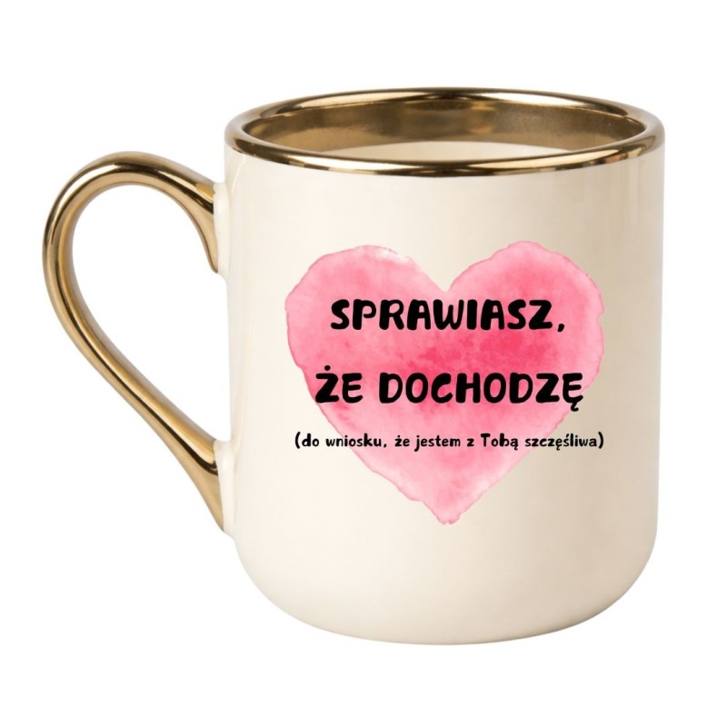 KUBEK "SPRAWIASZ, ŻE DOCHODZĘ" KREMOWO-ZŁOTY