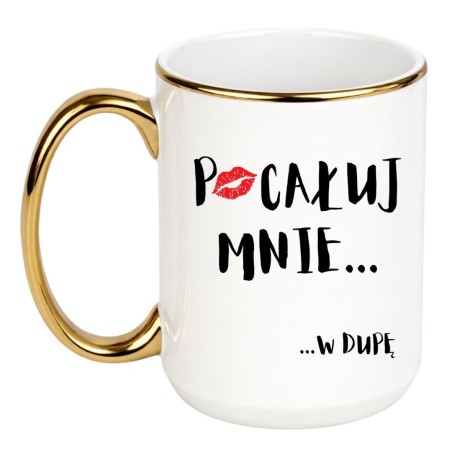 KUBEK "POCAŁUJ MNIE W DUPĘ"
