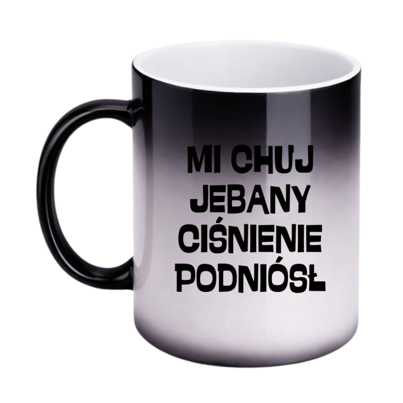 KUBEK "MI CHUJ JEBANY CIŚNIENIE PODNIÓSŁ" MAGICZNY