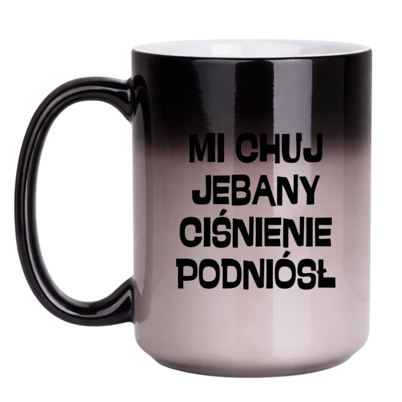 KUBEK "MI CHUJ JEBANY CIŚNIENIE PODNIÓSŁ" MAGICZNY DUŻY