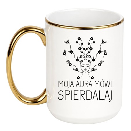 Duży kubek 450 ml MOJA AURA MÓWI SPIERDALAJ
