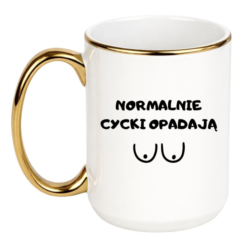 Duży Kubek 450 ml NORMALNIE CYCKI OPADAJĄ