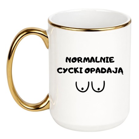 Duży Kubek 450 ml NORMALNIE CYCKI OPADAJĄ