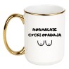 Duży Kubek 450 ml NORMALNIE CYCKI OPADAJĄ