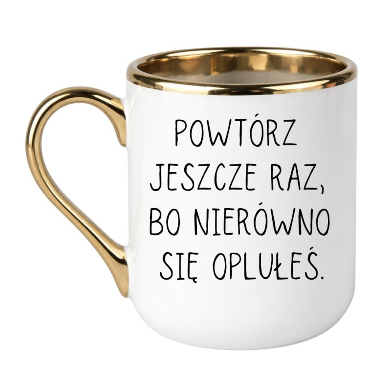 KUBEK "POWTÓRZ JESZCZE RAZ, BO NIERÓWNO SIĘ OPLUŁEŚ"
