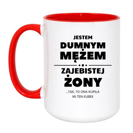 KUBEK "JESTEM DUMNYM MĘŻEM ZAJEBISTEJ ŻONY"
