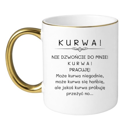 KUBEK "KURWA! NIE DZWOŃCIE DO MNIE! PRACUJĘ!"