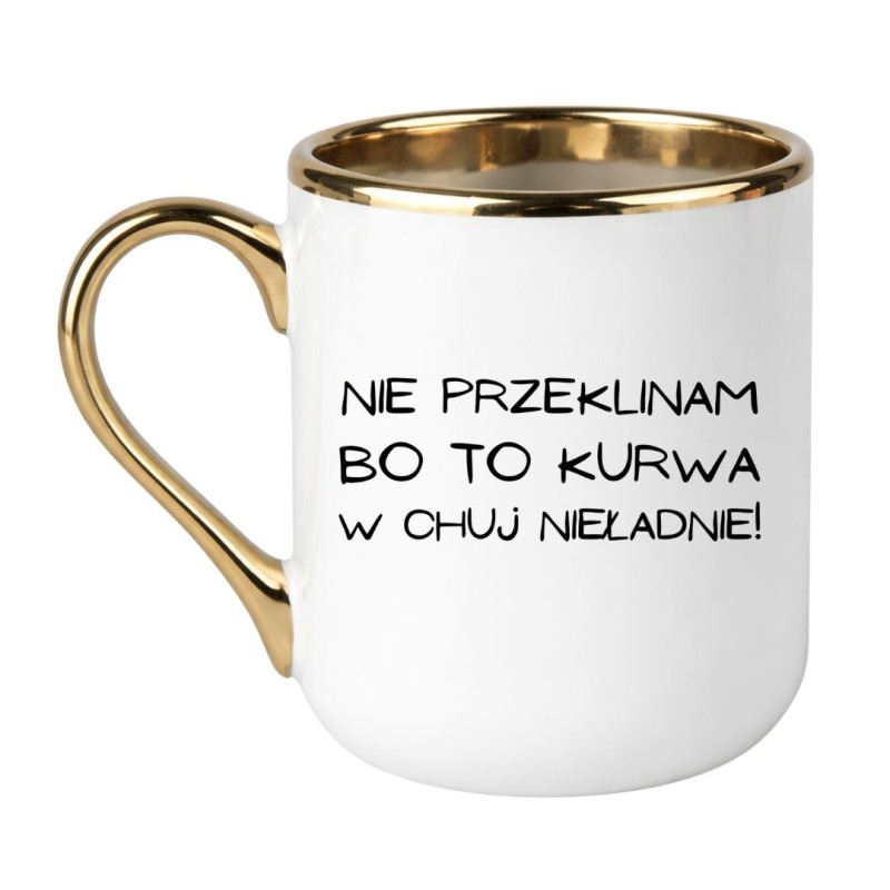 KUBEK  "NIE PRZEKLINAM BO TO KURWA W CHUJ NIEŁADNIE"
