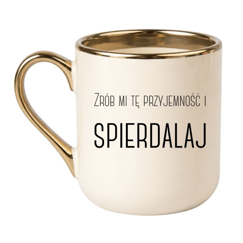 Kubek bez cenzury „Zrób mi tę przyjemność i spierdalaj”