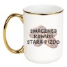 KUBEK "SMACZNEJ KAWUSI STARA PIZDO"