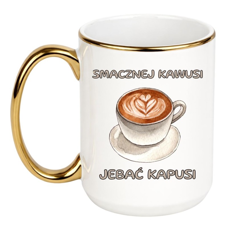 KUBEK  "SMACZNEJ KAWUSI JEBAĆ KAPUSI"
