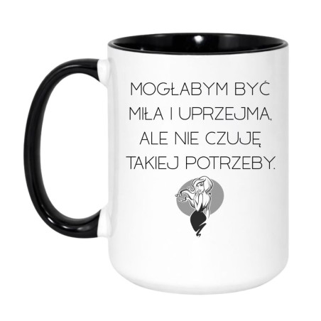 Kubek biało-czarny 450 ml z napisem „Mogłabym być miła i uprzejma, ale nie czuję takiej potrzeby” na prezent urodzinowy.