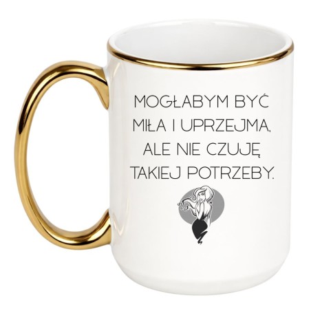KUBEK „MOGŁABYM BYĆ MIŁA I UPRZEJMA, ALE NIE CZUJĘ TAKIEJ POTRZEBY”