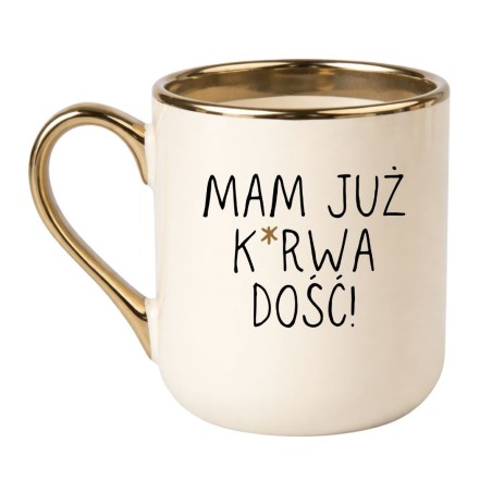 KUBEK "MAM JUŻ K*RWA DOŚĆ"