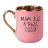 KUBEK "MAM JUŻ K*RWA DOŚĆ"