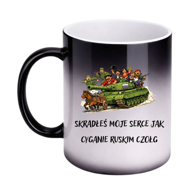 Kubek magiczny "Skradłeś moje serce jak cyganię ruskim czołg"