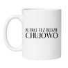 Wulgarny kubek z napisem Jutro też będzie chujowo