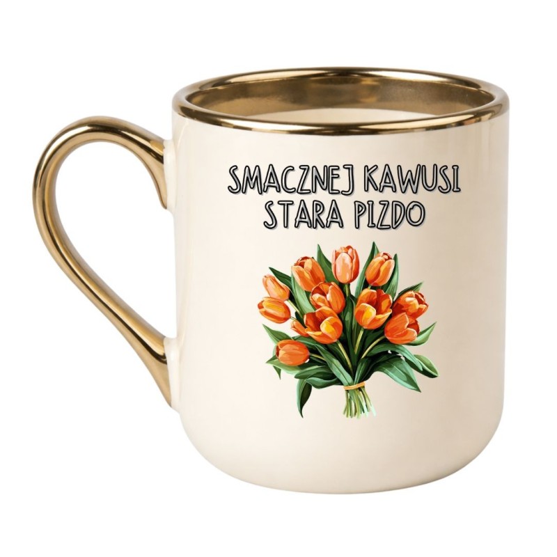 KUBEK "SMACZNEJ KAWUSI STARA PIZDO"
