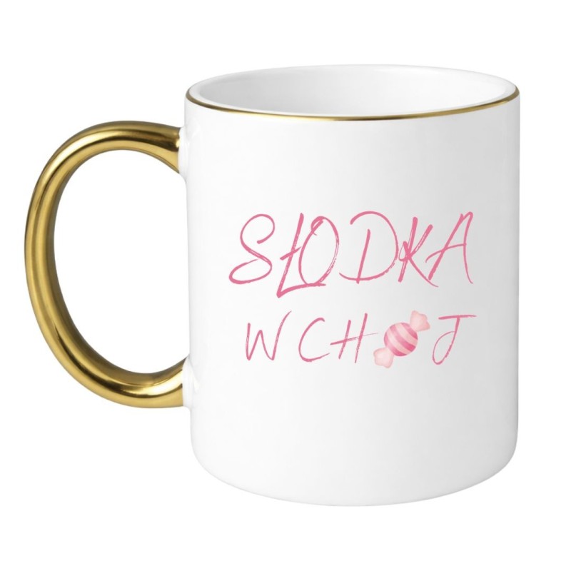 KUBEK  "SŁODKA W CHUJ"
