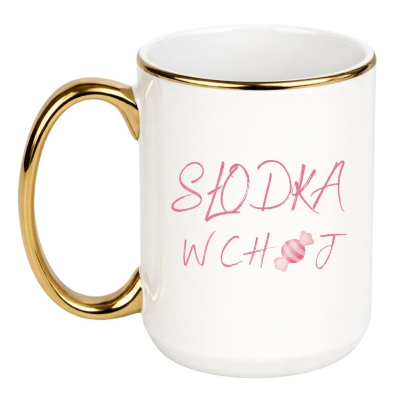 KUBEK  "SŁODKA W CHUJ"