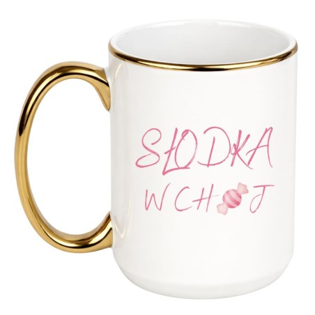 KUBEK  "SŁODKA W CHUJ"