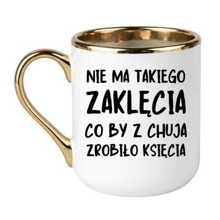KUBEK "NIE MA TAKIEGO ZAKLĘCIA, CO BY Z CHUJA ZROBIŁO KSIĘCIA"