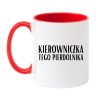 KUBEK "KIEROWNICZKA TEGO PIERDOLNIKA"