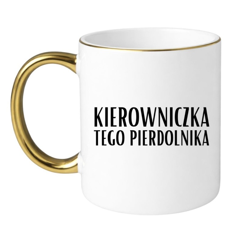Kubek Kierowniczka Tego Pierdolnika Dla Szefowej