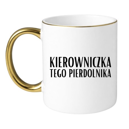 Kubek Kierowniczka Tego Pierdolnika Dla Szefowej
