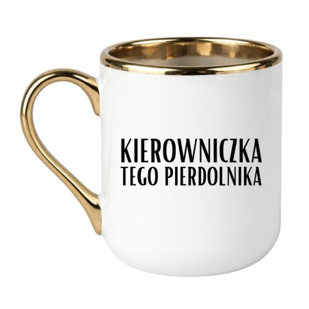 KUBEK "KIEROWNICZKA TEGO PIERDOLNIKA"