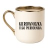 KUBEK "KIEROWNICZKA TEGO PIERDOLNIKA"