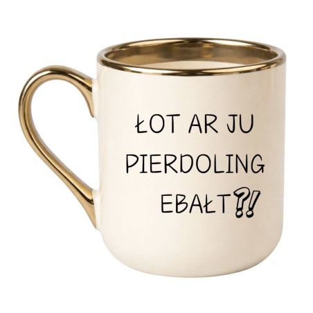 KUBEK "ŁOT AR JU PIERDOLING EBAŁT?"