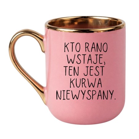 KUBEK "KTO RANO WSTAJE, TEN JEST KURWA NIEWYSPANY".
