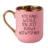 KUBEK "KTO RANO WSTAJE, TEN JEST KURWA NIEWYSPANY".