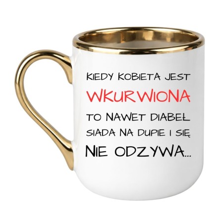 KUBEK "KIEDY KOBIETA JEST WKURWIONA TO NAWET DIABEŁ SIADA NA DUPIE I SIĘ NIE ODZYWA"