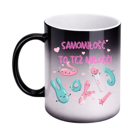 KUBEK  "SAMOMIŁOŚĆ TO TEŻ MIŁOŚĆ" MAGICZNY