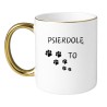KUBEK "PSIERDOLĘ TO"