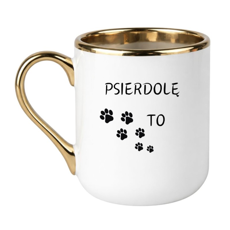 KUBEK "PSIERDOLĘ TO"
