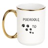 KUBEK "PSIERDOLĘ TO"