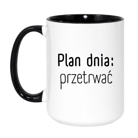 Kubek duży 450 ml z napisem Plan dnia: przetrwać
