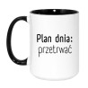 Kubek duży 450 ml z napisem Plan dnia: przetrwać