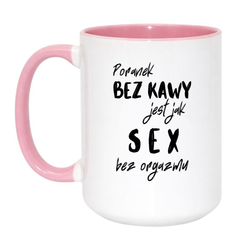 Kubek z napisem Poranek bez kawy jest jak sex – idealny upominek