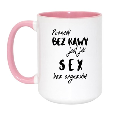 Kubek z napisem Poranek bez kawy jest jak sex – idealny upominek