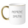 KUBEK "PIEPRZYĆ SMUTKI"